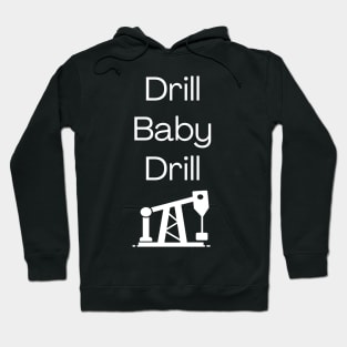 Drill Baby Drill Hoodie